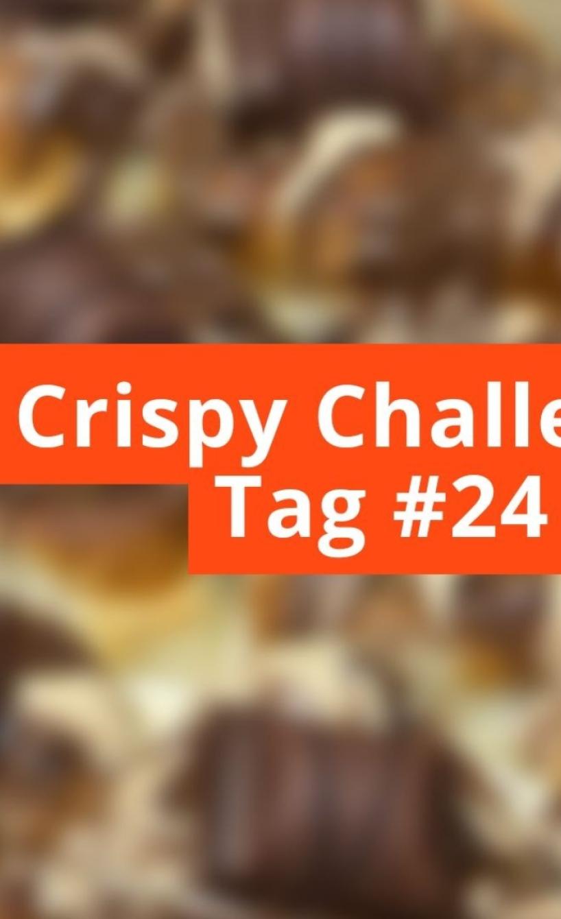 Unscharfes Bild mit Schriftzug Crispy Challenge Tag #24