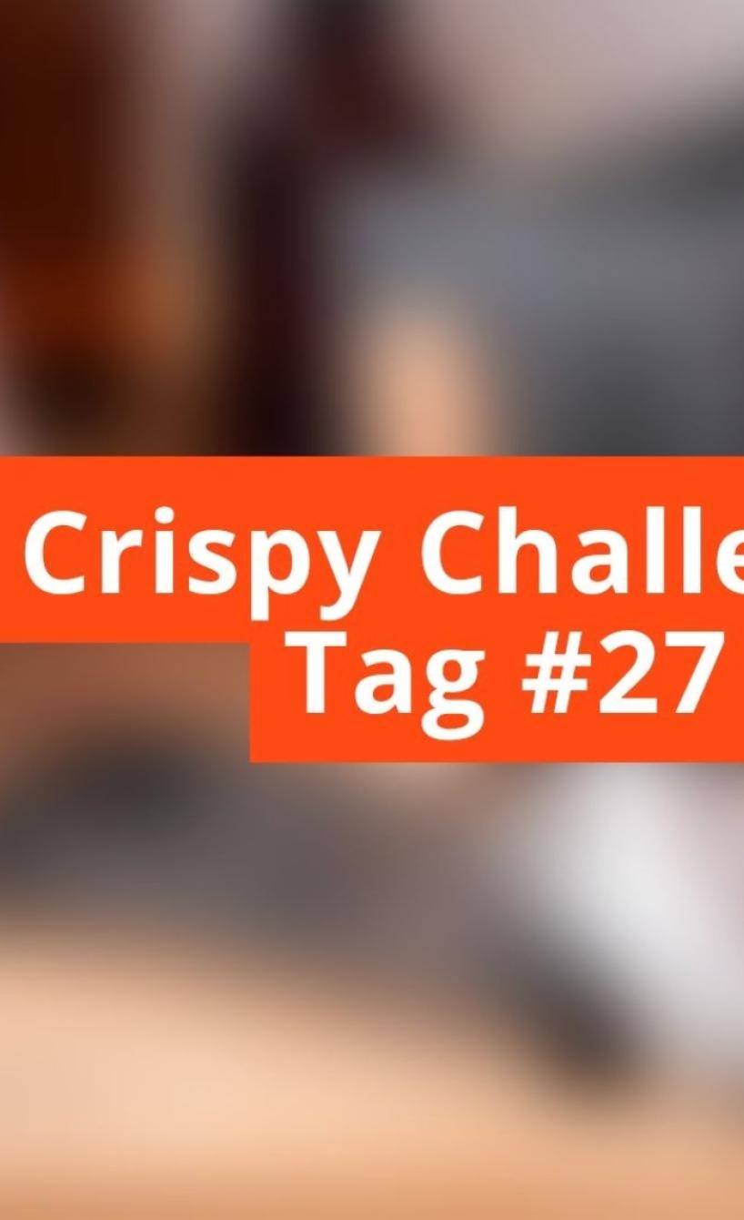 Unscharfes Bild mit Schriftzug Crispy Challenge Tag #27