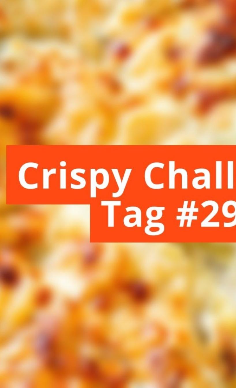 Unscharfes Bild mit Schriftzug Crispy Challenge Tag #29