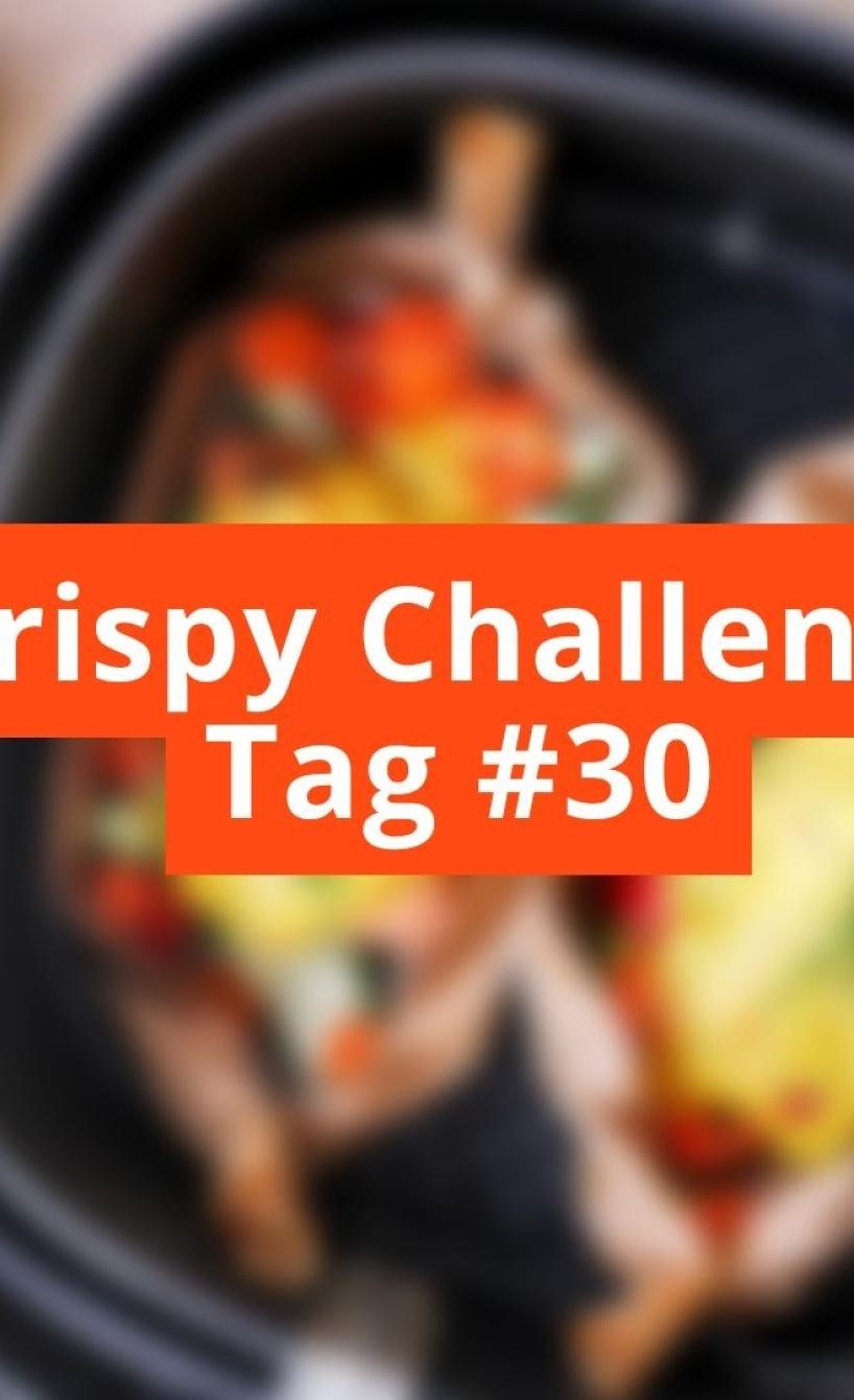 Unscharfes Bild mit Schriftzug Crispy Challenge Tag #30