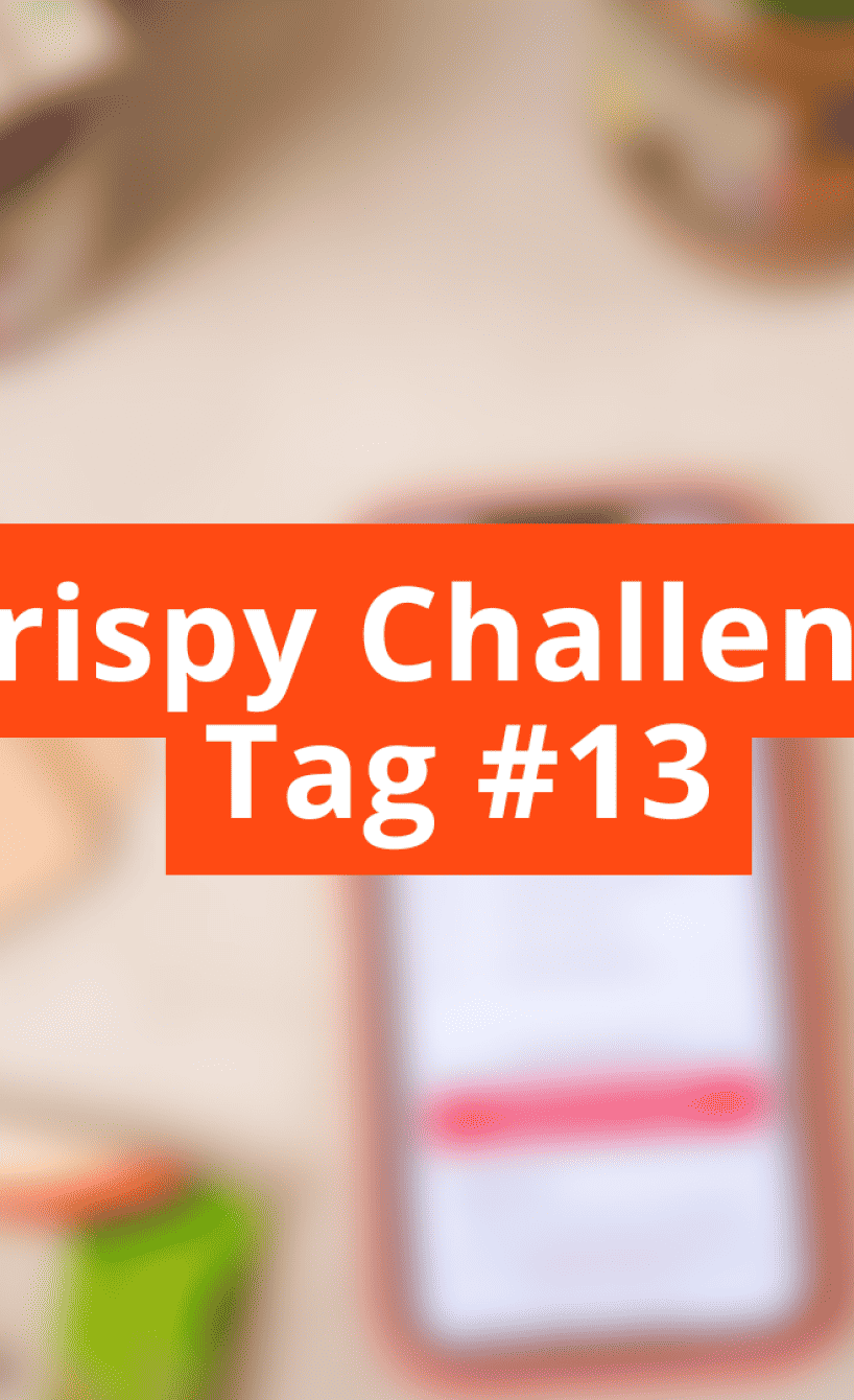 Unscharfes Bild mit Schriftzug Crispy Challange Tag #13