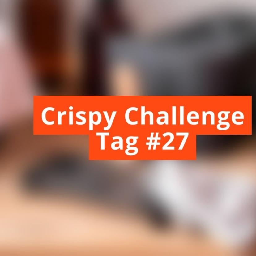 Unscharfes Bild mit Schriftzug Crispy Challenge Tag #27